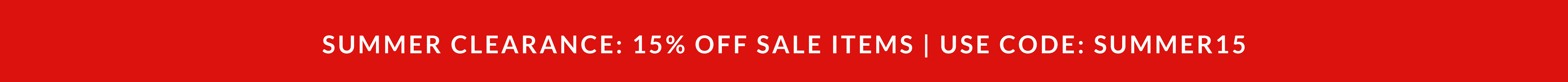 Summer Clearance 15% Off Sale Items: Use Code-Summer15
